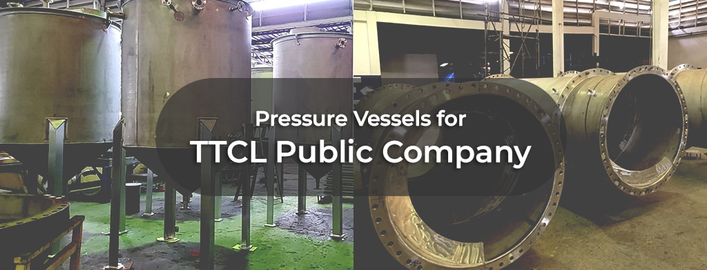 Pressure Vessels for TTCL Public Company Limited