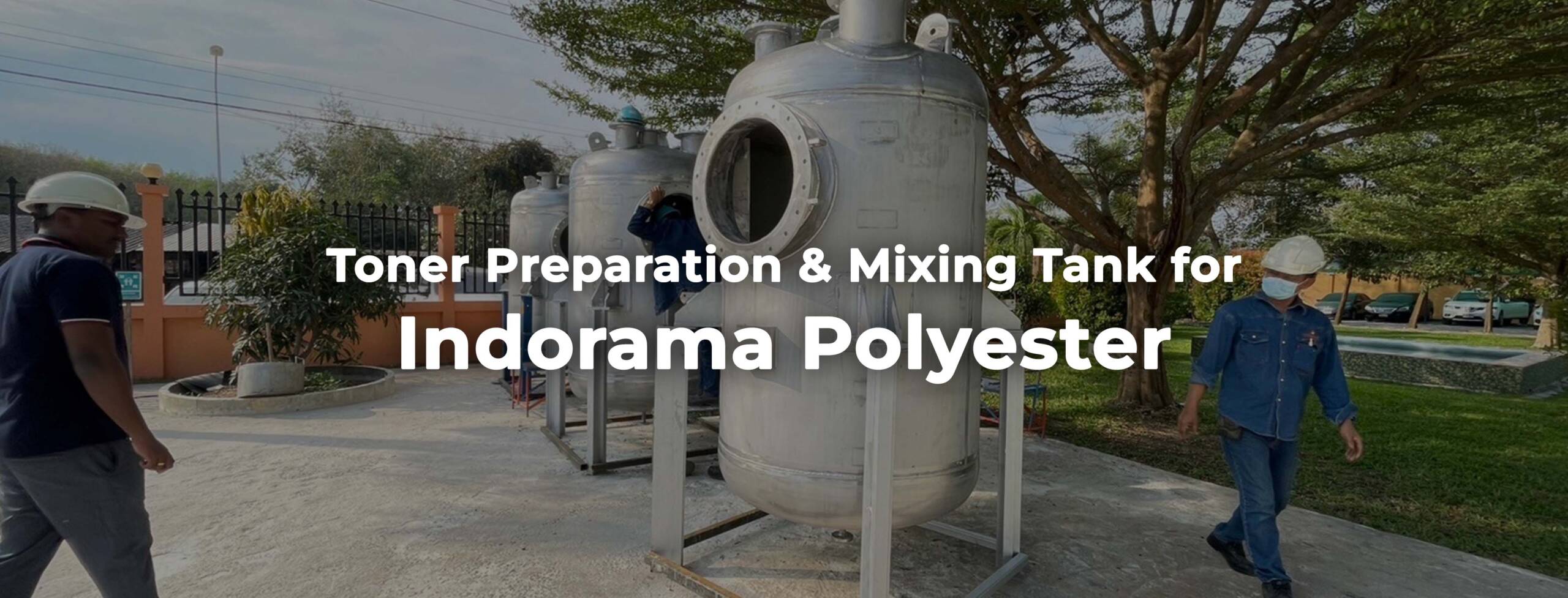 Toner Preparation & Mixing Tank for Indorama Polyester